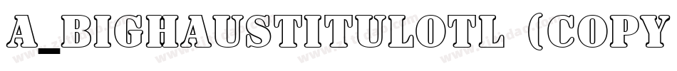 a_BighausTitulOtl (COPY 1)字体转换